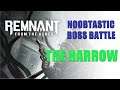 Remnant: From the Ashes NOOBTASTIC LIVE Boss Battle - THE HARROW