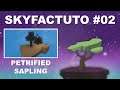 SKYFACTUTO #02 Petrified sapling - Minecraft Skyfactory 4 [PC/FR]