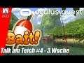 Talk am Teich #4 3.Woche / Oculus Quest / Bait! / German