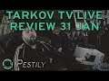 Tarkov TV Live Review 31 Jan - Escape from Tarkov