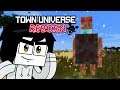 TOWN UNIVERSE REBORN: MI SUPER MASCOTA DE GRANITO #13 (Minecraft Serie de Mods)