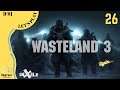 Wasteland 3 Let's Play [FR] #26 : Le petit enfer et la capture de Vic.