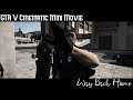 |Way Back Home| GTA V Cinematic Mini Movie (RE EDIT)