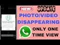 Whatsapp Big New Update || Disappearing Photo/Video Feature || One Time View Photo/Video Whatsapp