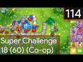 Bloons Tower Defence 6 - Super Challenge 18 #114