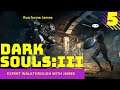 Dark Souls 3: Expert Walkthrough with James   PT5   Run Home James