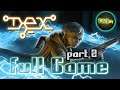 Dex Enhanced Edition - Cyberpunk Adventure Platformer STREAM #2
