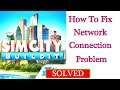 Fix SimCity Network / Internet Connection Problem in Android & Ios - No Internet Connection Error