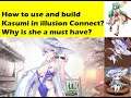How to use and build Kasumi in Illusion Connect. Why is she a must-have?