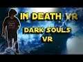 In Death VR: - THIS IS LIKE DARK SOULS IF DARK SOULS WAS IN VR On HTC Vive