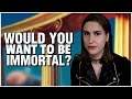 Is Immortality Good, Actually?