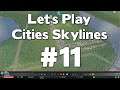 Let’s Play Cities Skylines #11