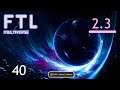 Let's Play FTL : MULTIVERSE Version 2.3 - Part 40 [Aenwithe]