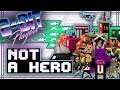 Not A Hero | A Tad Bit Overkill | 2-Bit Players
