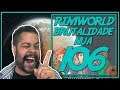 Rimworld PT BR 1.0 #106 - AUMENTANDO AS DEFESAS! - Tonny Gamer