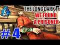 THE LONG DARK - EP 4 - WE FOUND A PRISONER