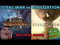 Total War vs Civilization, Which one? | Bulldog Rants