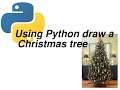 Using Python draw a Christmas tree