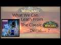 What We Can Learn From The Classic WoW Demo!?