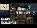 Chaos Challenge: I'm Aware How This Looks :) | Spellcaster University Episode 8