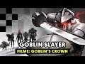 GOBLIN'S CROWN: filme de GOBLIN SLAYER é básico, mas funciona | Mais Geek Animes