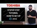 How to Setup ALEXA on TOSHIBA TV - Step by Step Process.