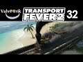 Transport Fever 2 *32* 🤬🤬🤬