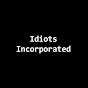 Idiots Incorporated