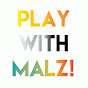 Play With Malz
