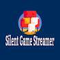 Silent Game Streamer