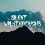 Silent Walkthroughs
