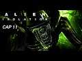 Alien Isolation - AER QUIEN MANDA AHORA AAAA CTMRE. Capitulo 11