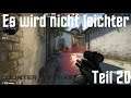 Counter Strike: GO / Let's Play in Deutsch Teil 20