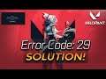 FIX Valorant Error Code: 29  "There Was An Error Connecting To The Platform"