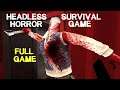 HEADLESS SURVIVAL HORROR Gameplay | Android Game | iOS Game | Full Game |