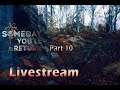 Livestream | Someday you´ll return Part 10