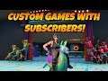 PLAYING CUSTOM GAMES WITH SUBSCRIBERS IN FORTNITE!