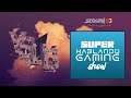 Super Hablando Gaming Show | E3 2021, Summer Game Fest y más