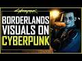 The Best Cyberpunk 2077 PC Mod - Borderpunk 2077 Is Born! Borderlands-Style Visual Mod For PC
