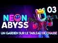 UN GARDIEN SUR LE TABLEAU DE CHASSE - Neon Abyss | 03