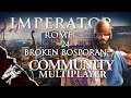 BROKEN BOSPORAN! - Imperator: Rome Community Multiplayer