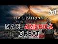 CIVILIZATION VI: GATHERING STORM | America | Part 3 | Expanding America's Reach | Civ 6 Let's Play