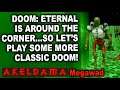 DOOM: ETERNAL IS RIGHT AROUND THE CORNER! TIME FOR MORE CLASSIC DOOMENING! -- Akeldama Megawad