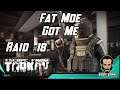 Fat Boys All Around - #18 -  Escape From Tarkov Raid Series Reloaded