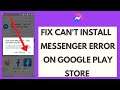 How to Fix Can't Install Messenger Error On Google Play Store