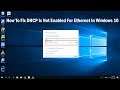 How To Fix DHCP Is Not Enabled For Wi-Fi/Ethernet/Local Area Connection windows 10 8 7