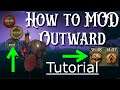 How to Mod Outward - OUTDATED SEE PINNED COMMENT