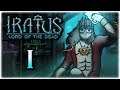 Reverse Darkest Dungeon | Let's Play: Iratus: Lord of the Dead | Part 1 | PC Gameplay HD