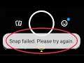 Snapchat || Fix Failed. Please try Again Problem Solve in Android