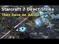 They have no AA lol  | Direct Strike | Starcraft 2